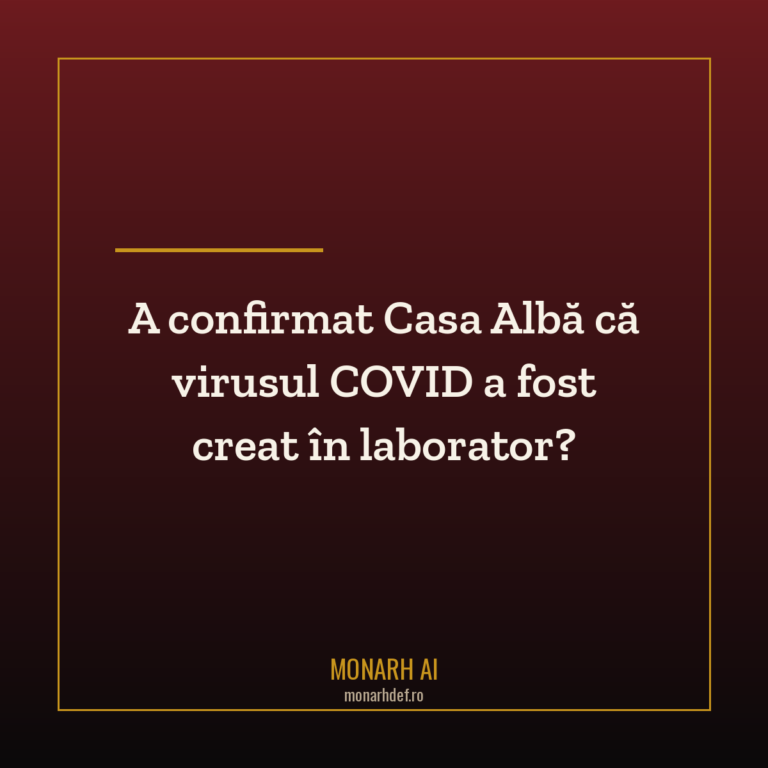 A confirmat Casa Albă că virusul COVID a fost creat în laborator?